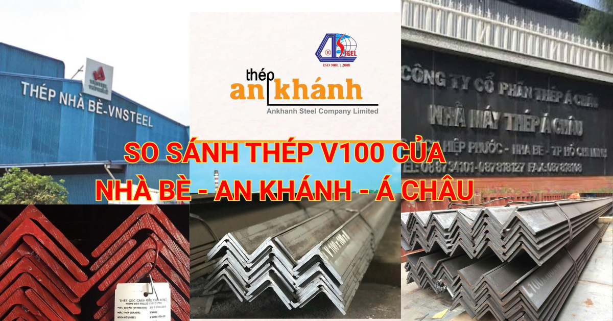 So sánh thép V100 của Nhà Bè, An Khánh, Á Châu